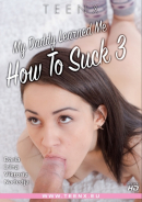 My Daddy Learned Me How To Suck 3